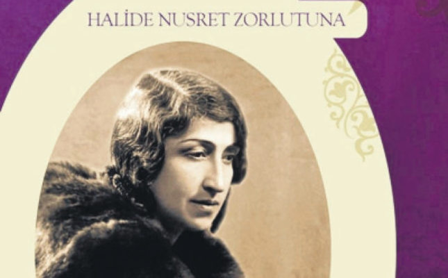 Halide Nusret Zorlutuna Mother of female writers Daily Sabah