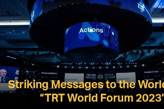 Striking Messages to the World from "TRT World Forum 2023" - Vimarsana News
