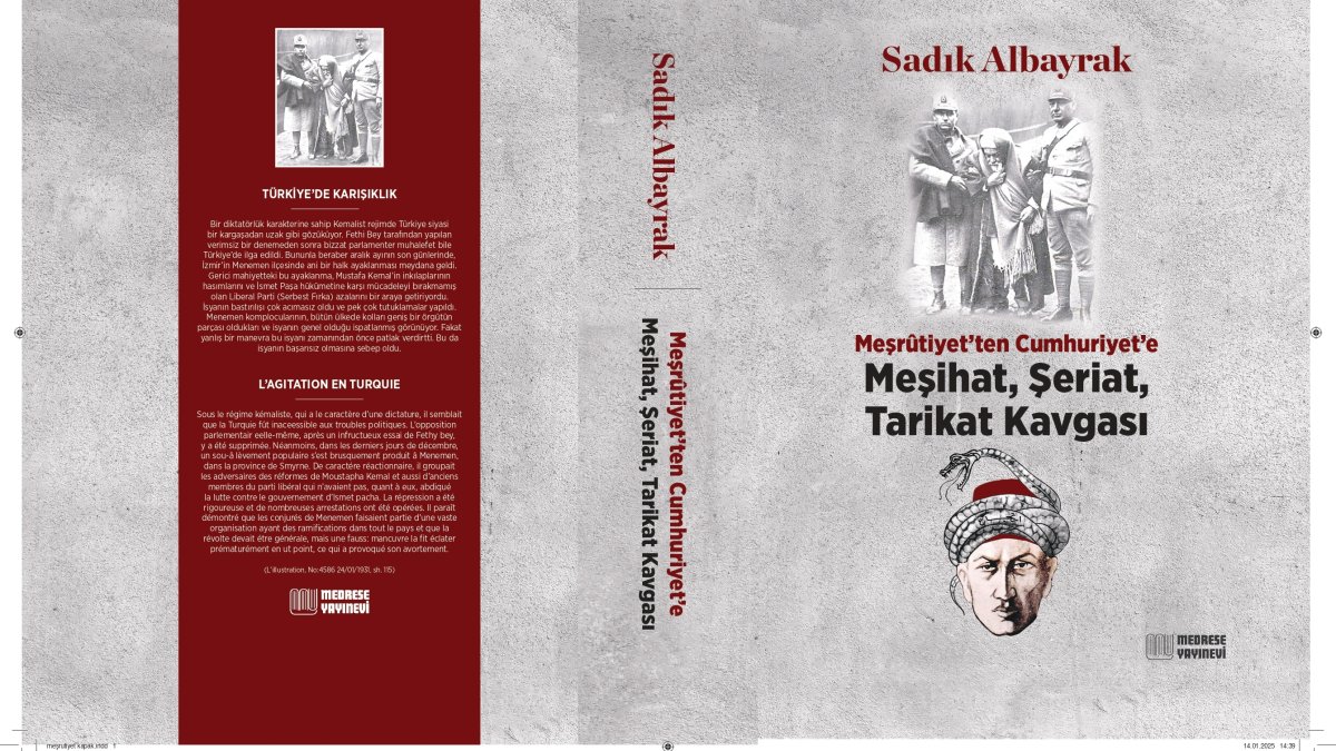 The cover and back cover of “Meşrutiyet’ten Cumhuriyet’e Meşihat-Şeriat-Tarikat Kavgası” (“From the Constitutional Monarchy to the Republic: The Struggle of the Religious Authority, Sharia and Tariqa”) by veteran Turkish journalist Sadık Albayrak are seen in this photo combination. (Courtesy of Medrese Publishing House)